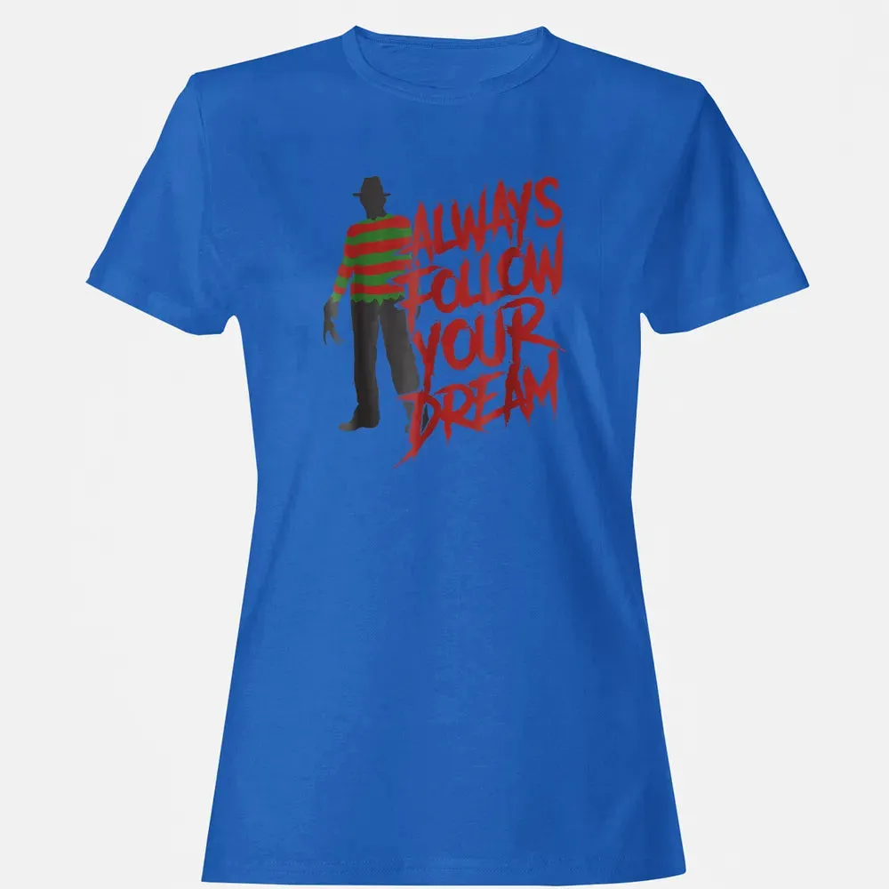 Always Follow Your Dreams Halloween Nightmare Horror Women's T-shirt - 14