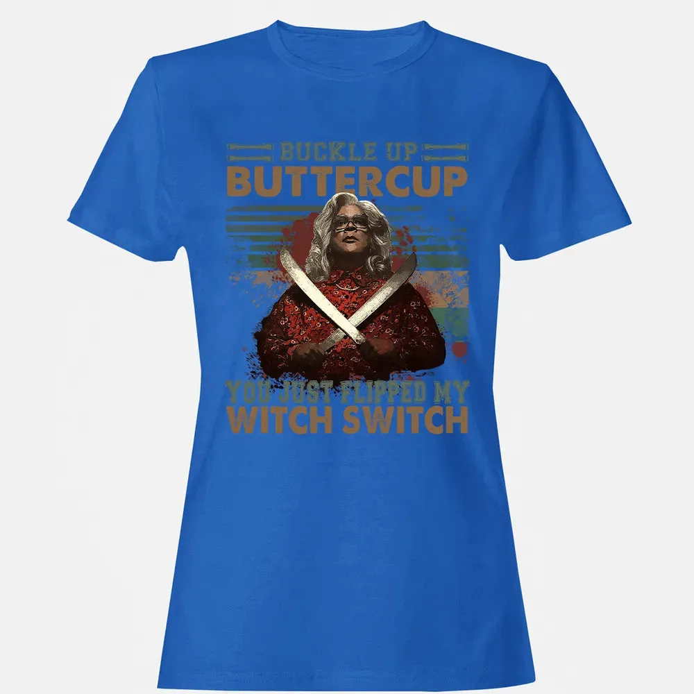 Buckle Up Buttercup You Just Flipped My Witch Switch Women's T-shirt - 14