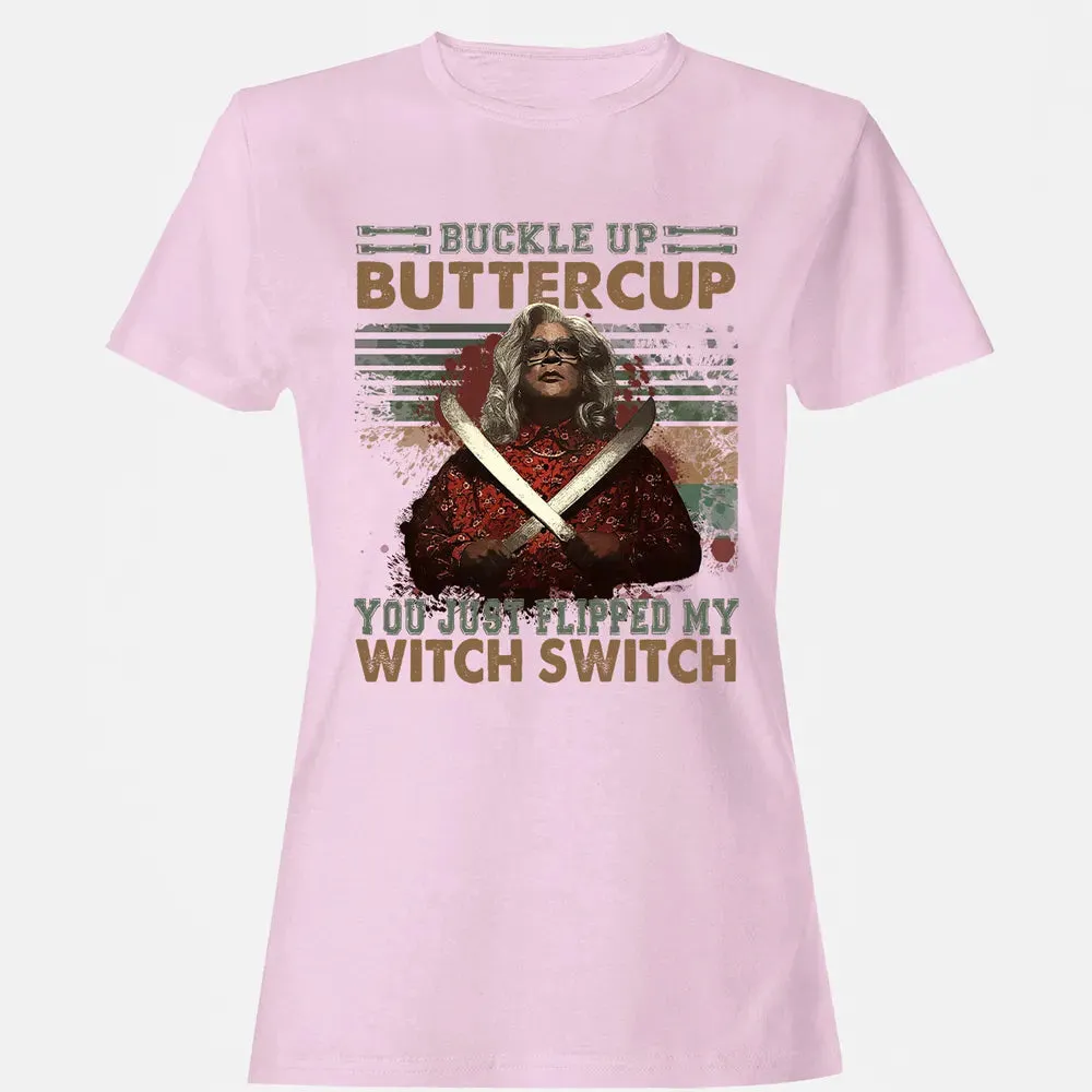 Buckle Up Buttercup You Just Flipped My Witch Switch Women's T-shirt - 9