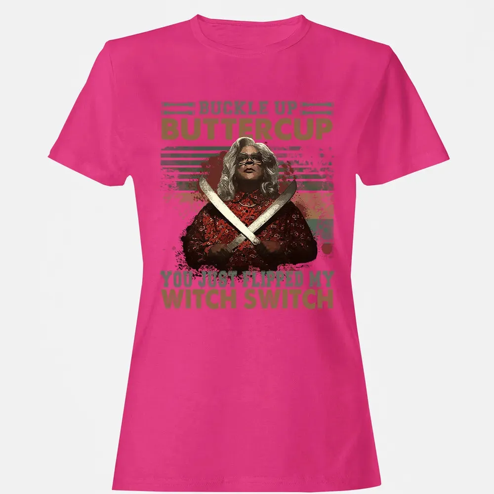Buckle Up Buttercup You Just Flipped My Witch Switch Women's T-shirt - 6