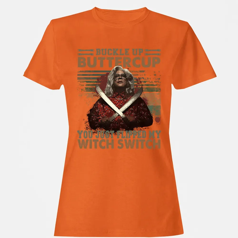 Buckle Up Buttercup You Just Flipped My Witch Switch Women's T-shirt - 11
