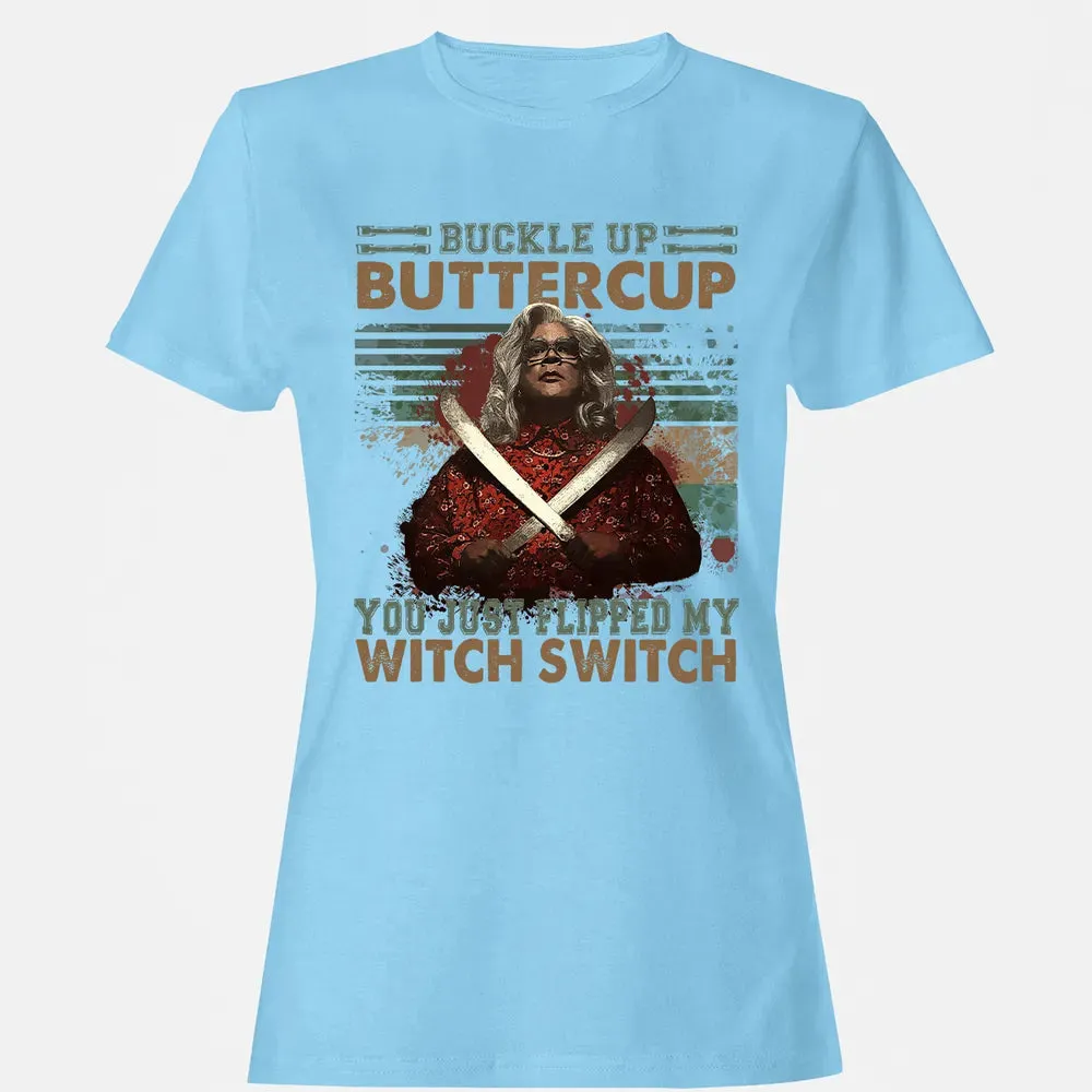 Buckle Up Buttercup You Just Flipped My Witch Switch Women's T-shirt - 8
