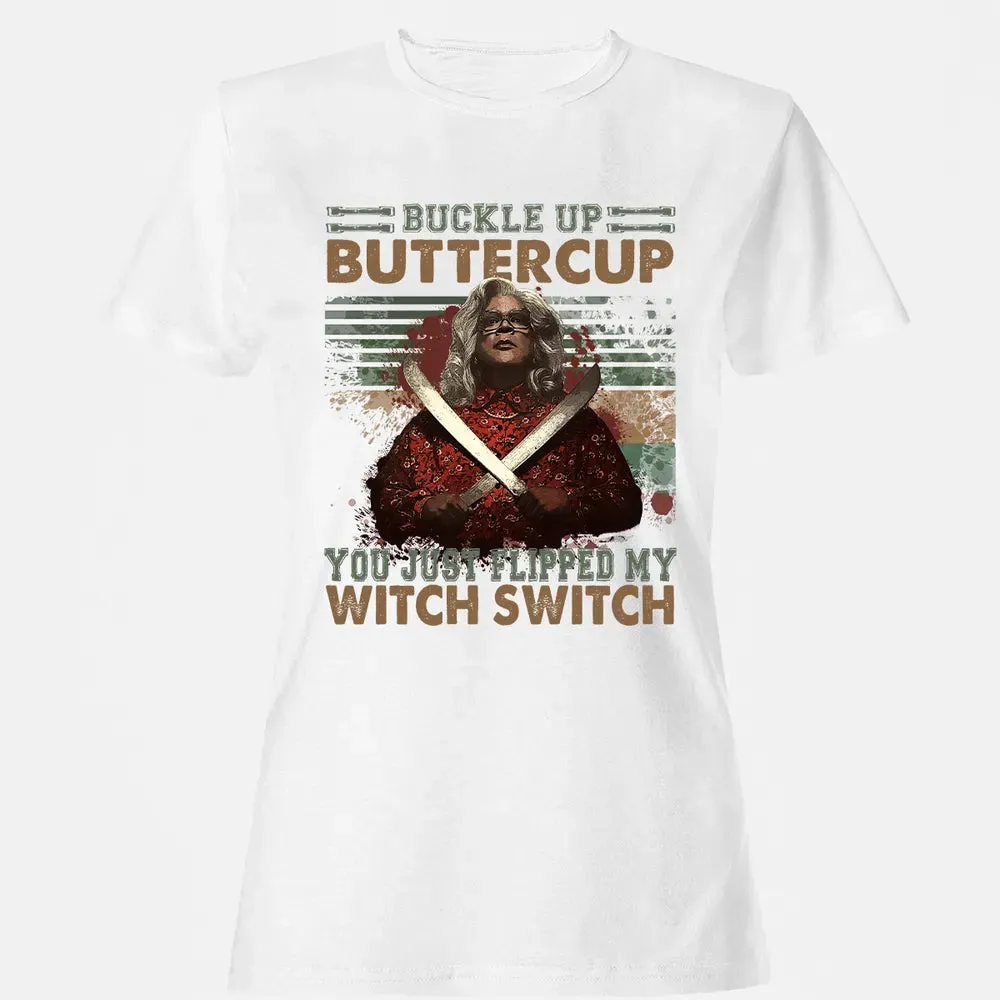 Buckle Up Buttercup You Just Flipped My Witch Switch Women's T-shirt - 16