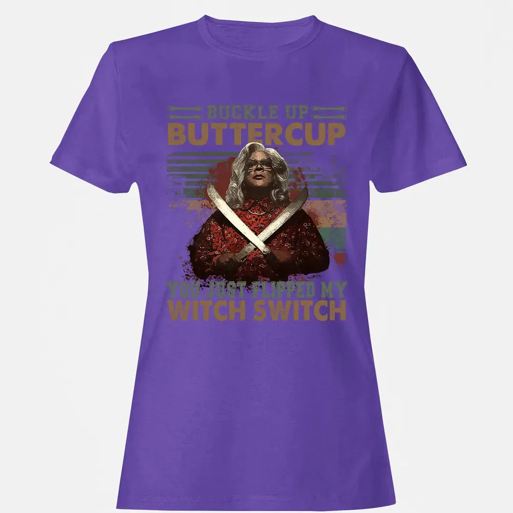 Buckle Up Buttercup You Just Flipped My Witch Switch Women's T-shirt - 12