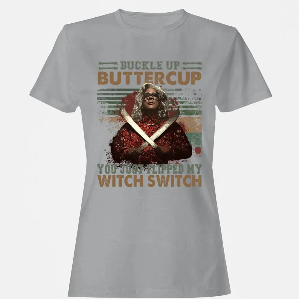 Buckle Up Buttercup You Just Flipped My Witch Switch Women's T-shirt - 15