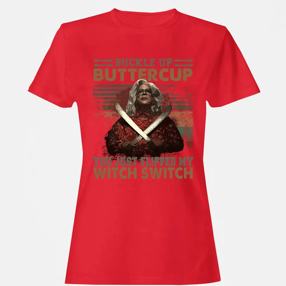 Buckle Up Buttercup You Just Flipped My Witch Switch Women's T-shirt - 13