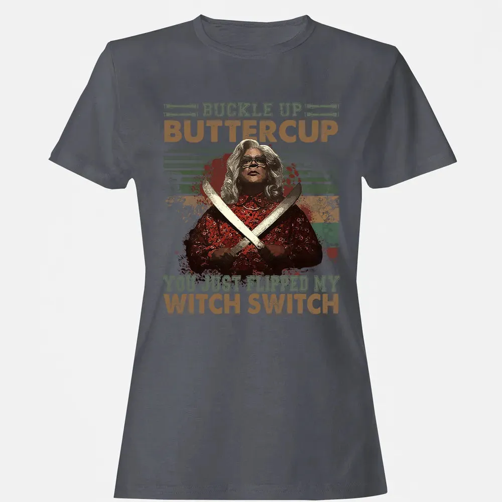 Buckle Up Buttercup You Just Flipped My Witch Switch Women's T-shirt - 5