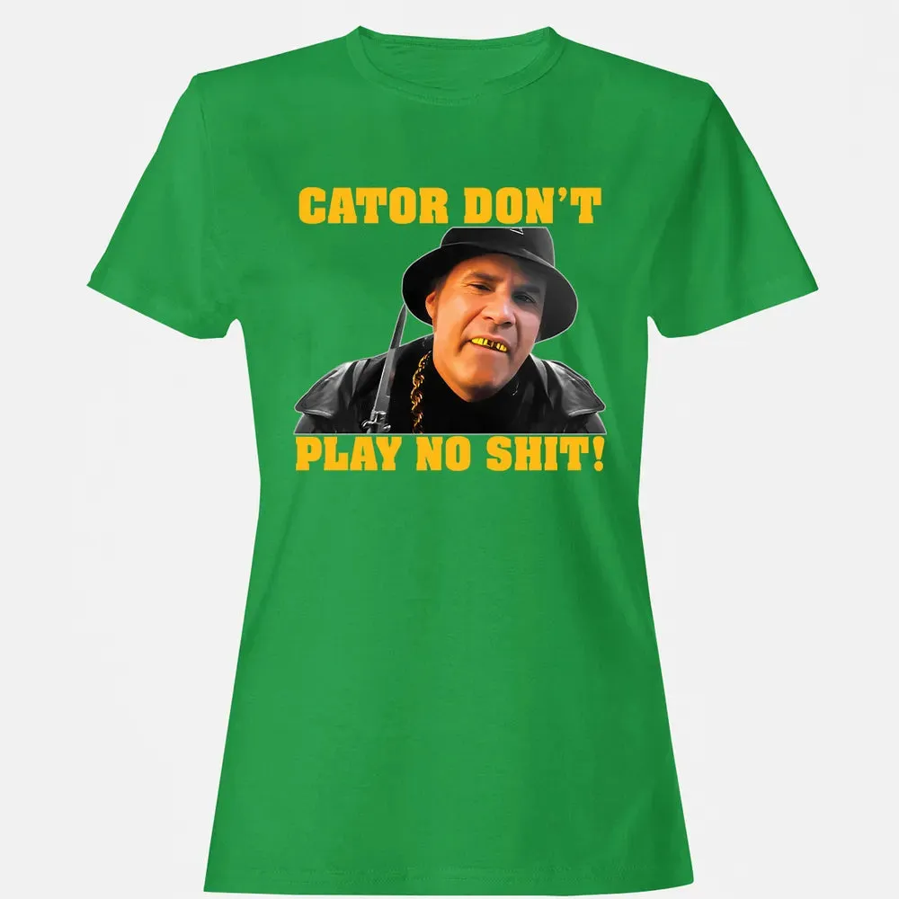 Gator Don't Play Women's T-shirt - 7