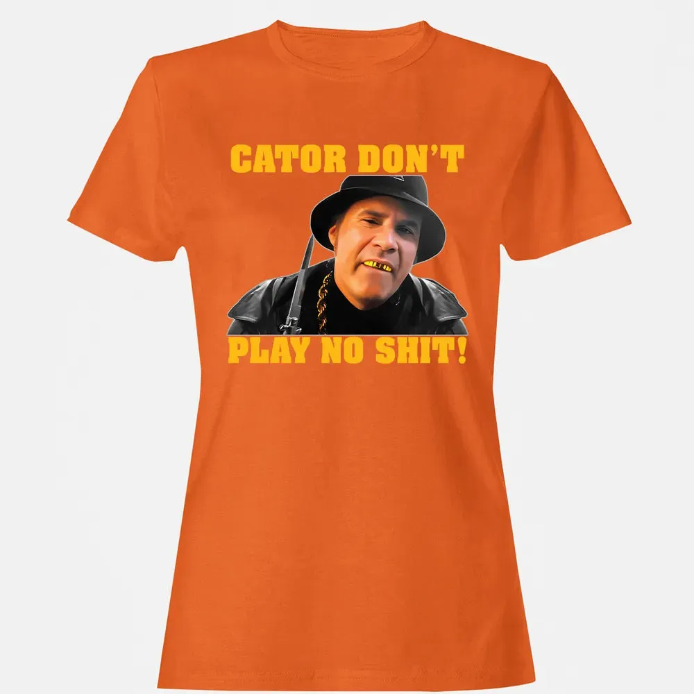 Gator Don't Play Women's T-shirt - 11
