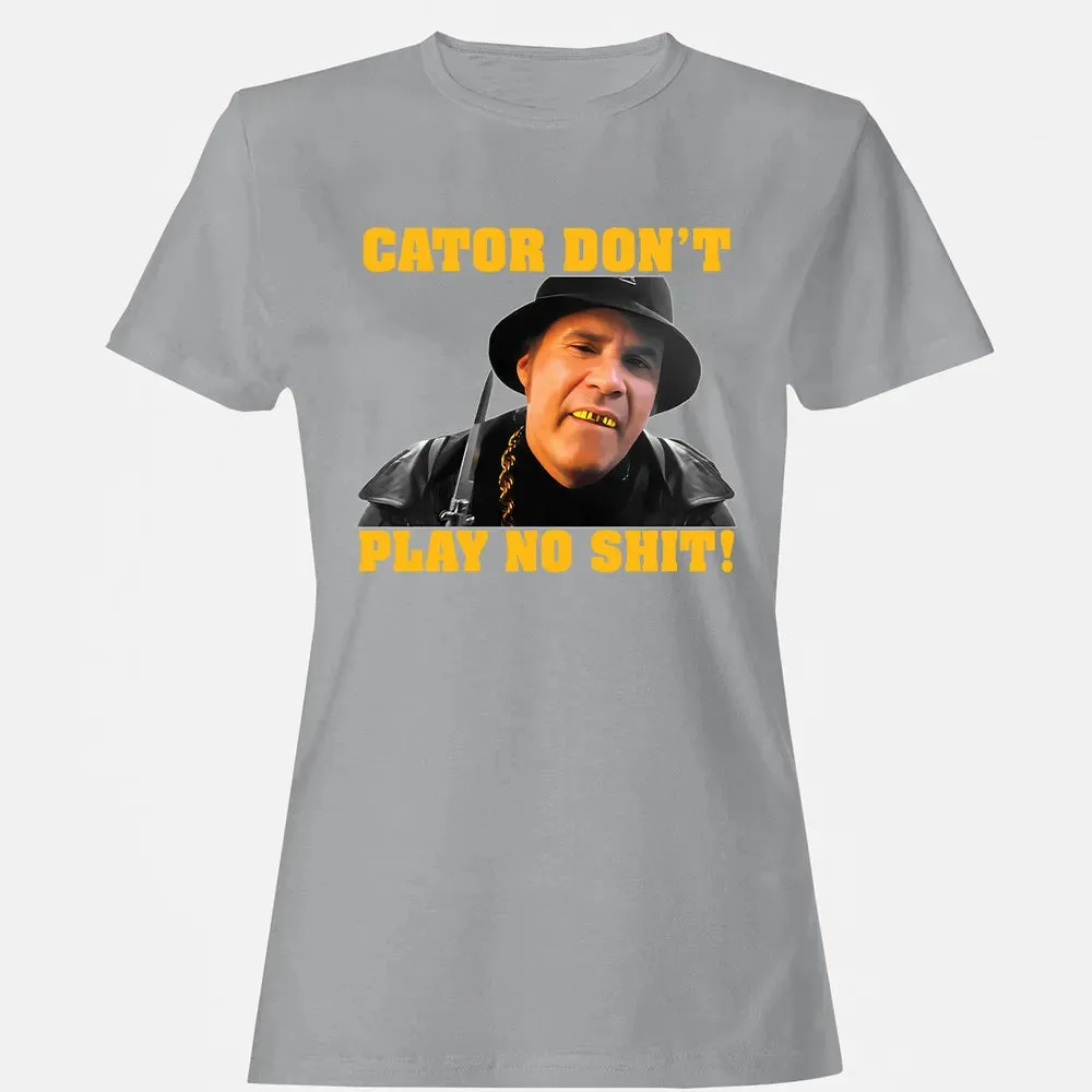 Gator Don't Play Women's T-shirt - 15