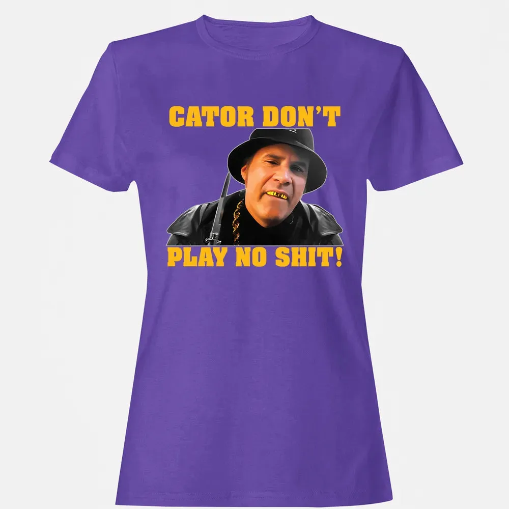 Gator Don't Play Women's T-shirt - 12