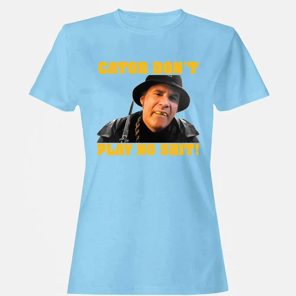 Gator Don't Play Women's T-shirt - 8