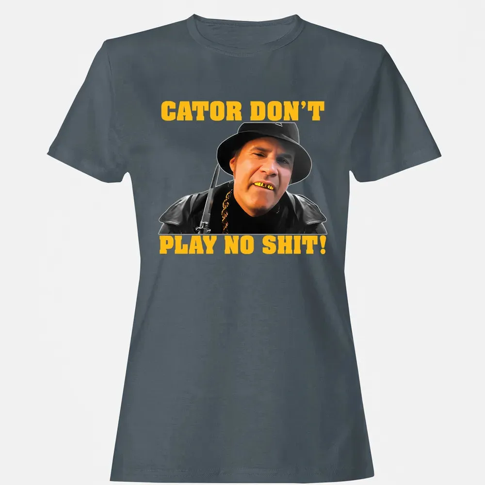 Gator Don't Play Women's T-shirt - 3