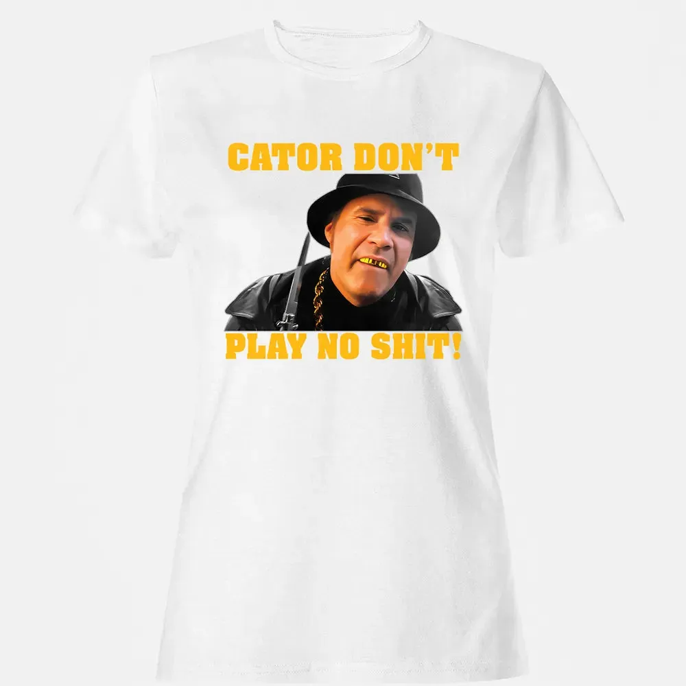 Gator Don't Play Women's T-shirt - 16