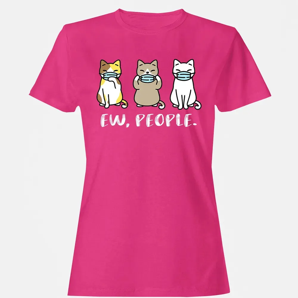 Ew People  Cat Face Mask Cat Mom Quarantine Pet Kitten Women's T-shirt - 6
