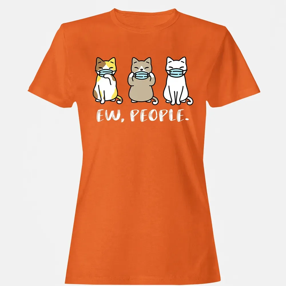 Ew People  Cat Face Mask Cat Mom Quarantine Pet Kitten Women's T-shirt - 11