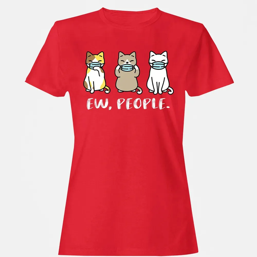 Ew People  Cat Face Mask Cat Mom Quarantine Pet Kitten Women's T-shirt - 13