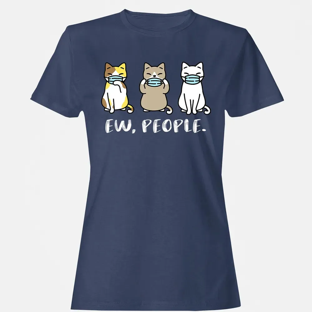 Ew People  Cat Face Mask Cat Mom Quarantine Pet Kitten Women's T-shirt - 10