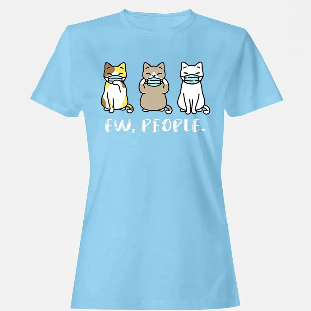 Ew People  Cat Face Mask Cat Mom Quarantine Pet Kitten Women's T-shirt - 8