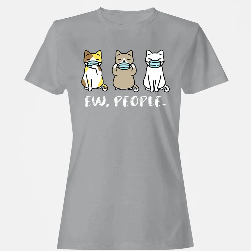 Ew People  Cat Face Mask Cat Mom Quarantine Pet Kitten Women's T-shirt - 15