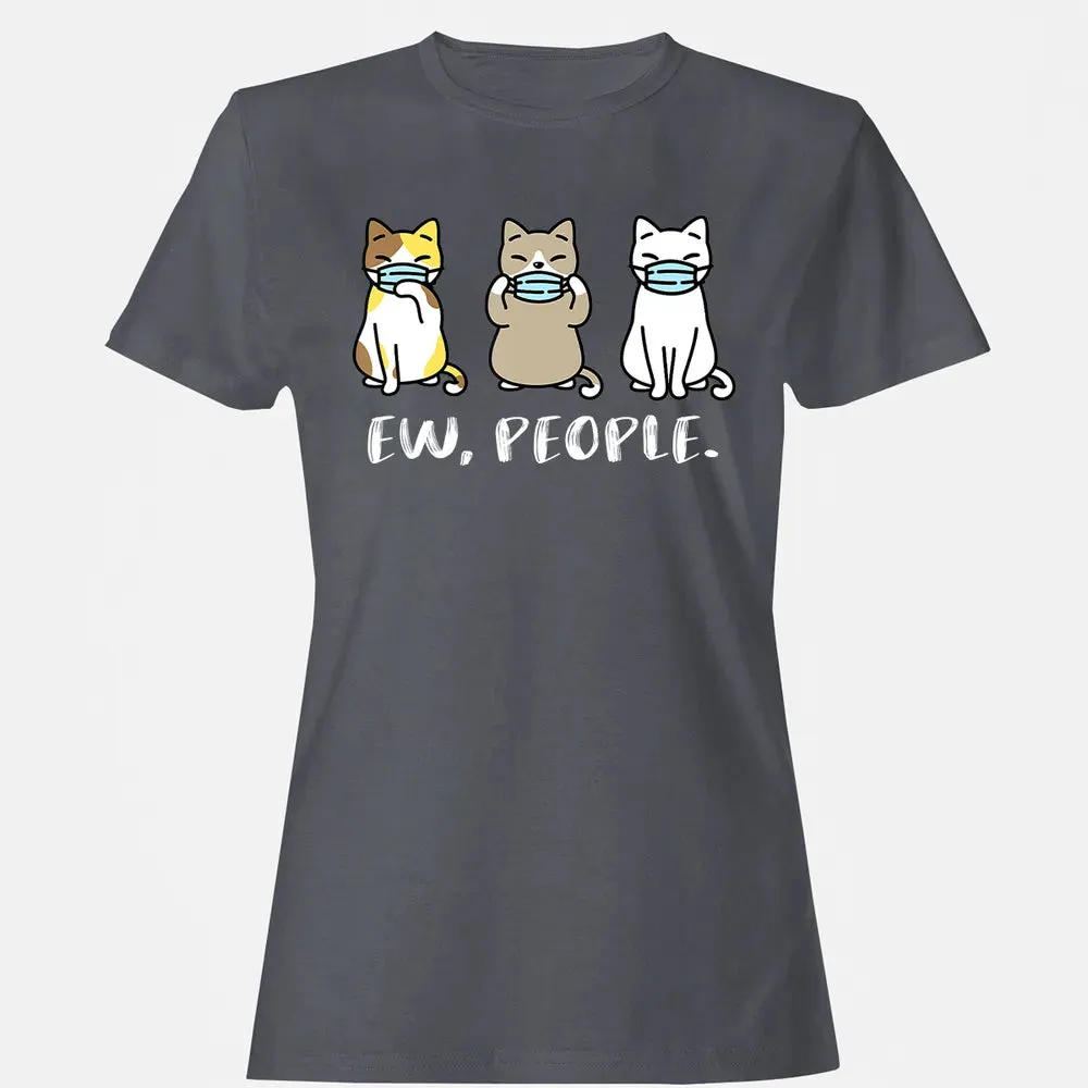 Ew People  Cat Face Mask Cat Mom Quarantine Pet Kitten Women's T-shirt - 5