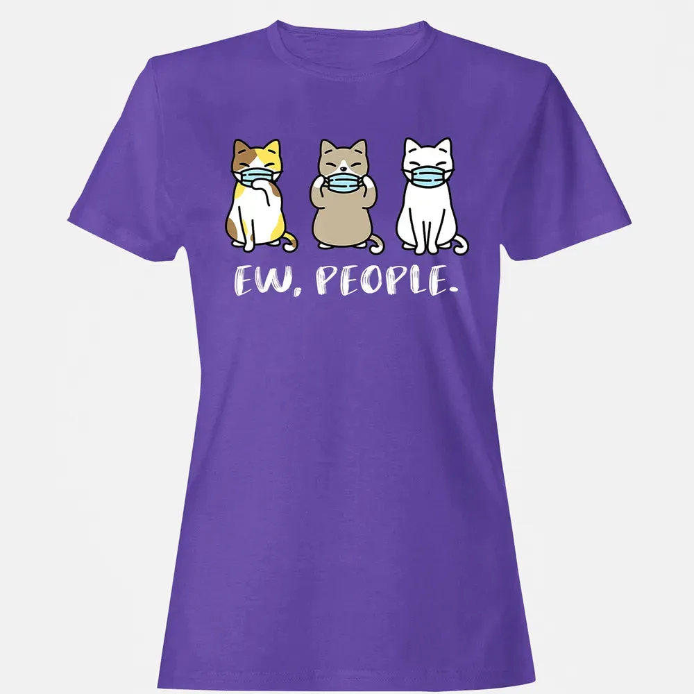 Ew People  Cat Face Mask Cat Mom Quarantine Pet Kitten Women's T-shirt - 12