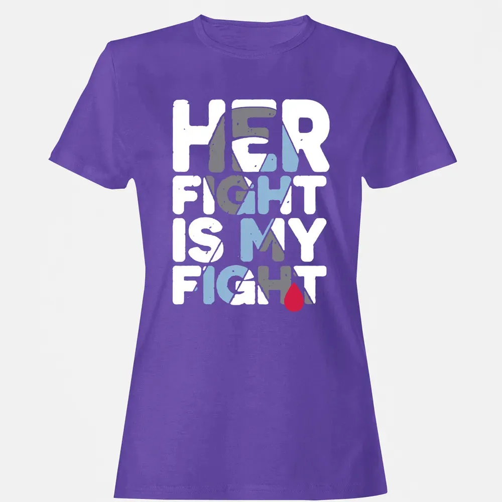 Her Fight is My Fight Women's T-shirt - 12
