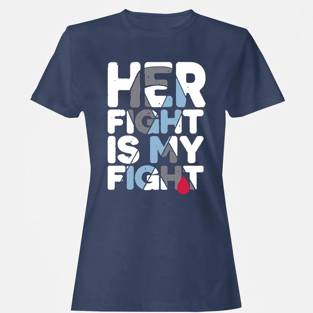 Her Fight is My Fight Women's T-shirt - 10