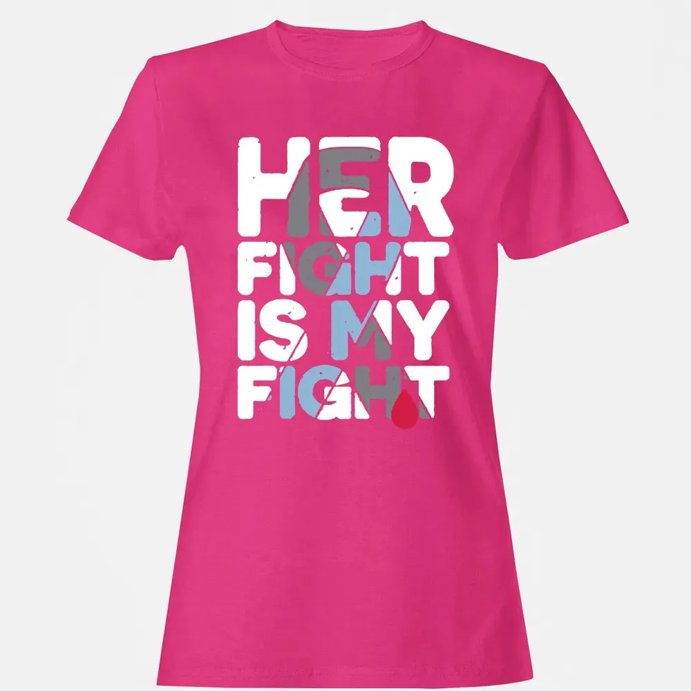 Her Fight is My Fight Women's T-shirt - 6
