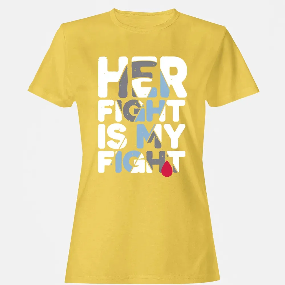 Her Fight is My Fight Women's T-shirt - 4