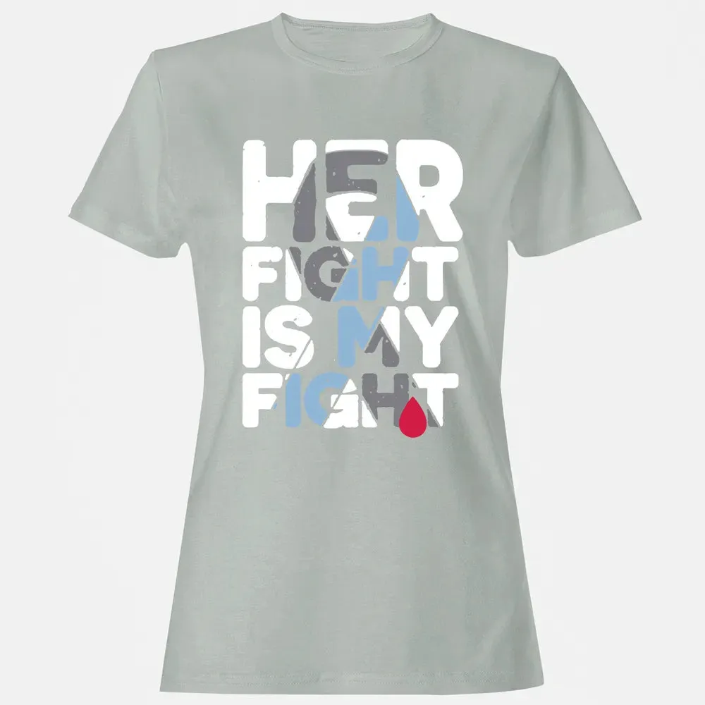 Her Fight is My Fight Women's T-shirt - 2