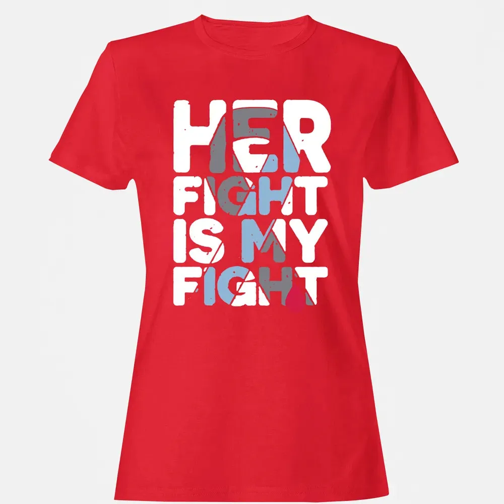 Her Fight is My Fight Women's T-shirt - 13