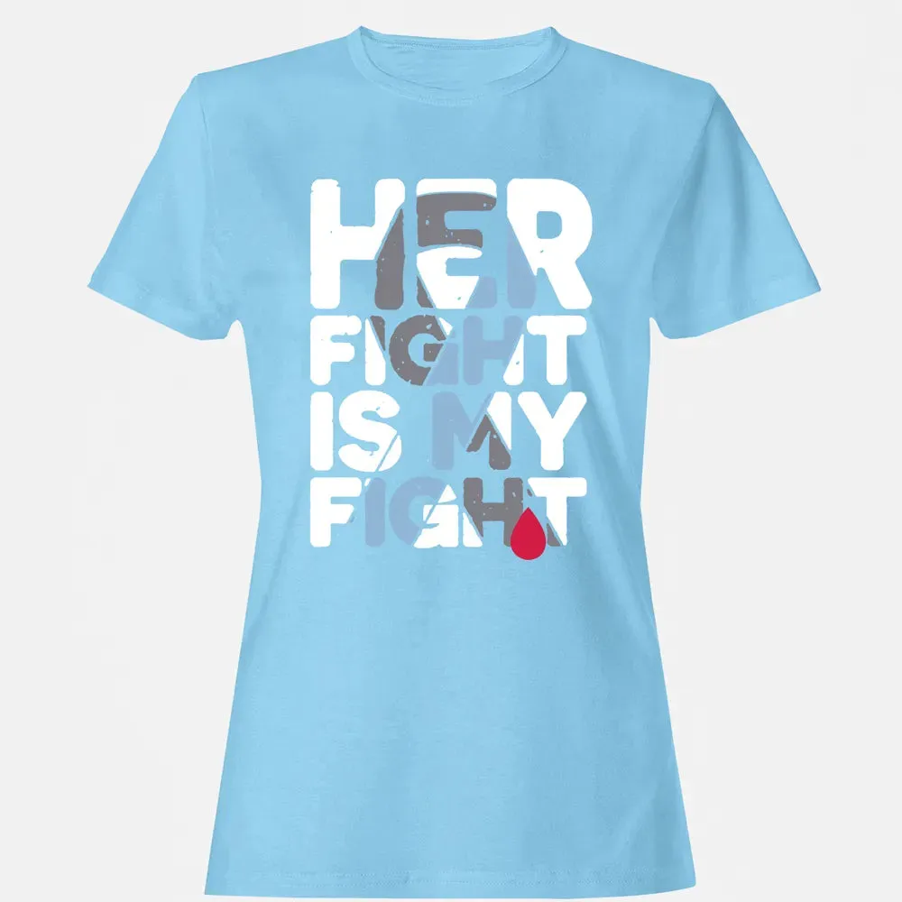 Her Fight is My Fight Women's T-shirt - 8