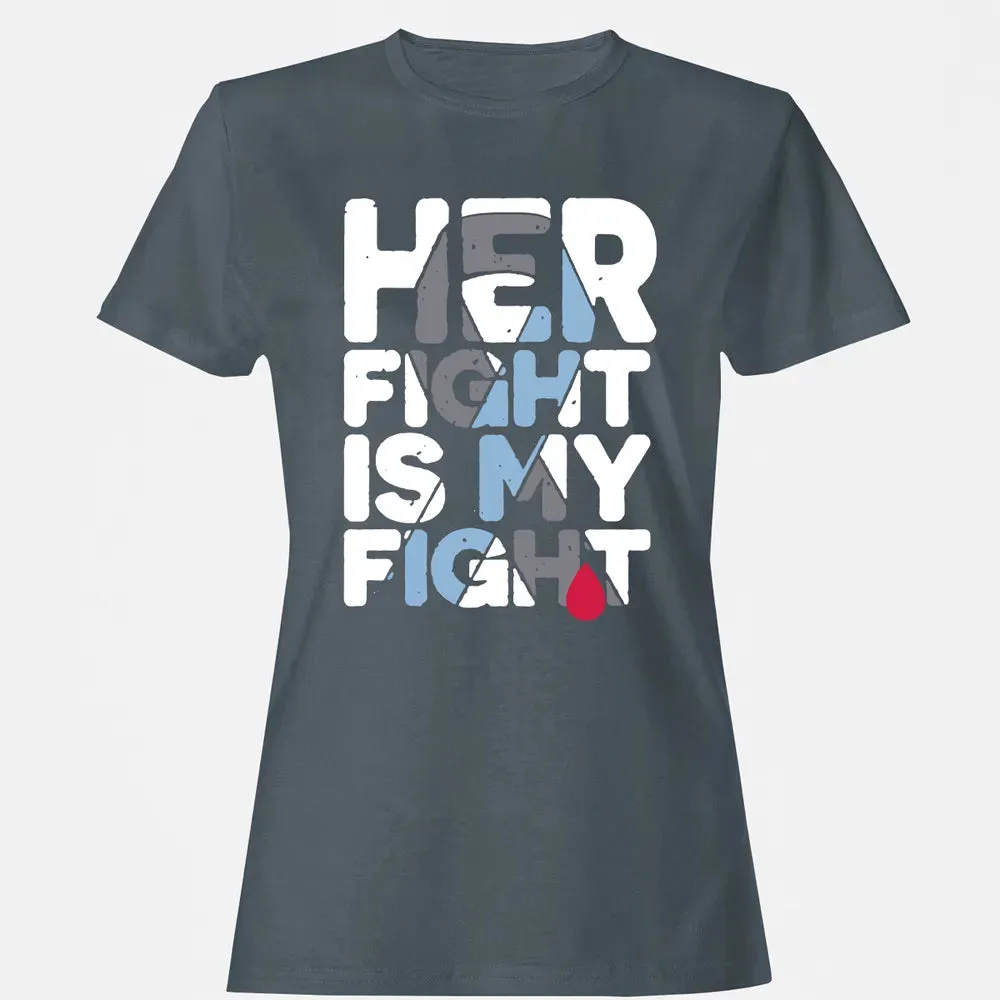 Her Fight is My Fight Women's T-shirt - 3