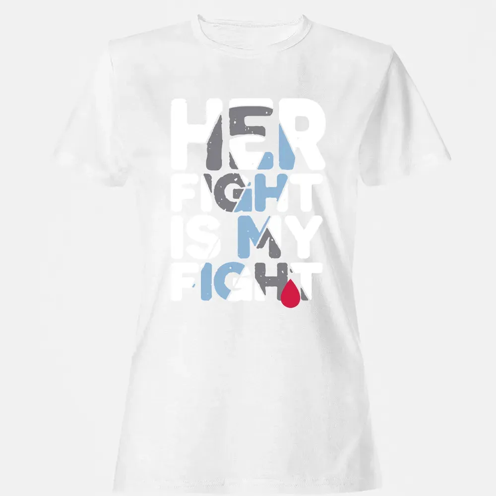 Her Fight is My Fight Women's T-shirt - 16