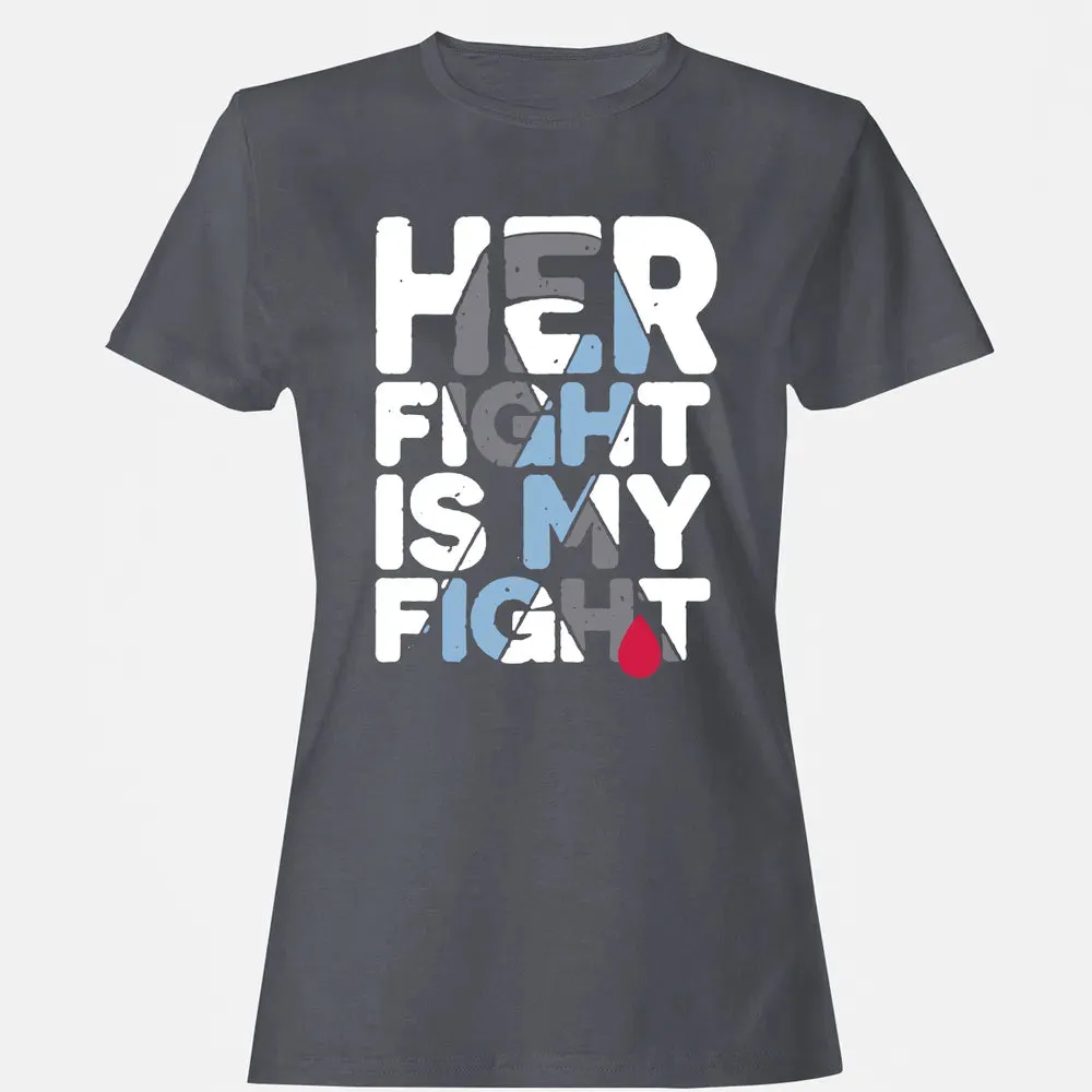 Her Fight is My Fight Women's T-shirt - 5