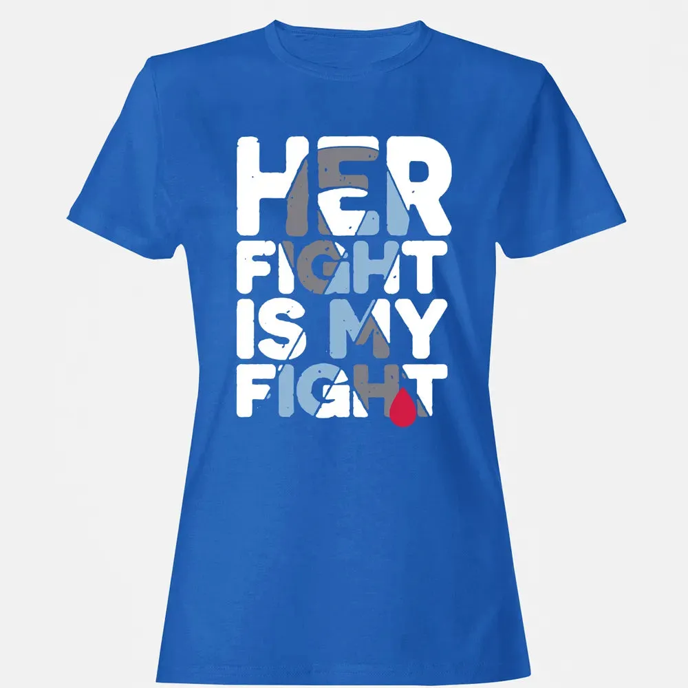 Her Fight is My Fight Women's T-shirt - 14