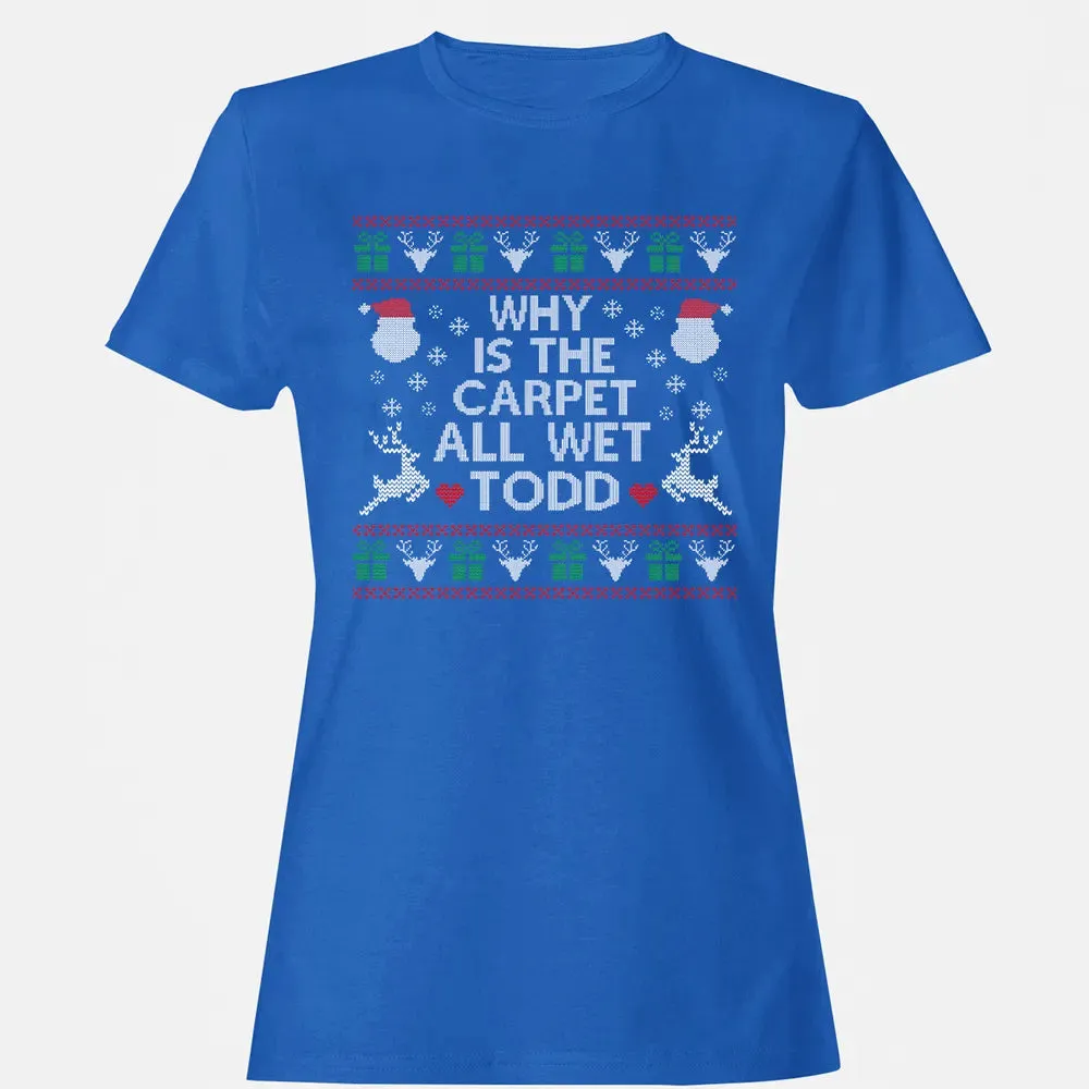 Why Is The Carpet All Wet Women's T-shirt - 14