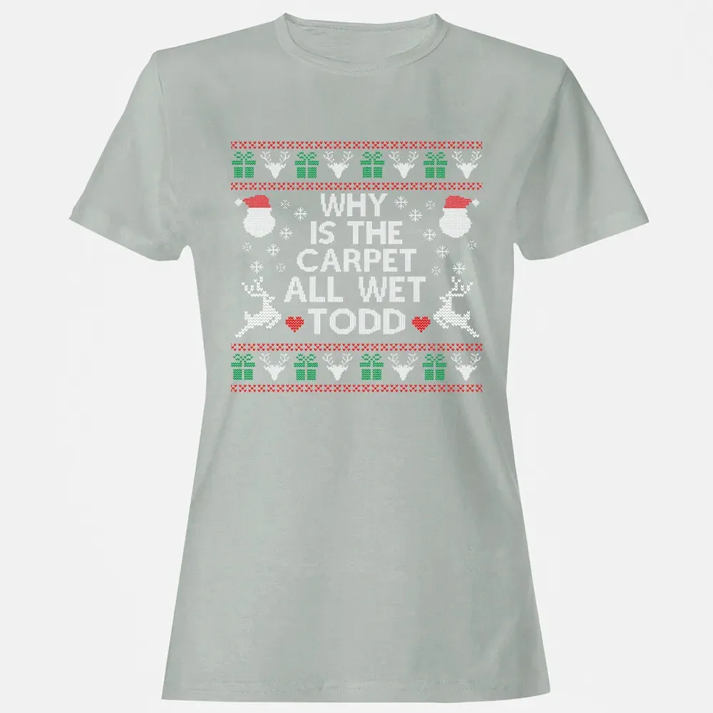 Why Is The Carpet All Wet Women's T-shirt - 2