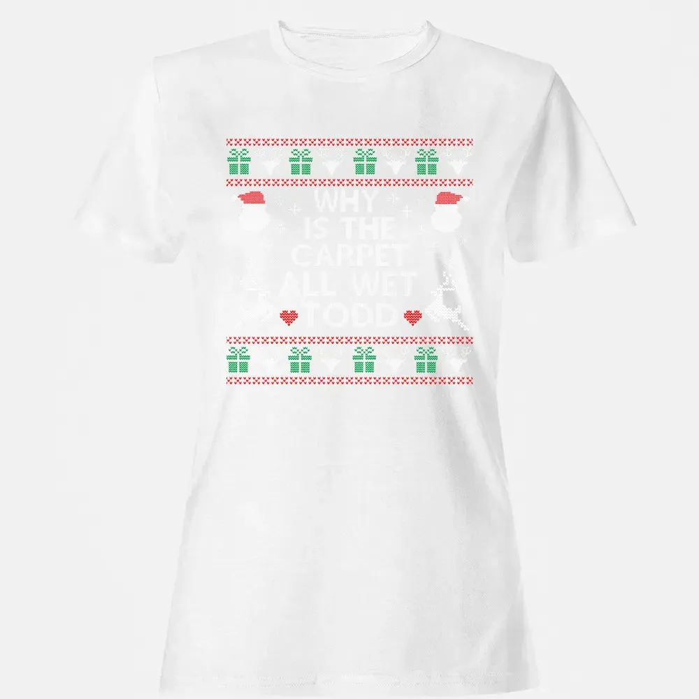 Why Is The Carpet All Wet Women's T-shirt - 16