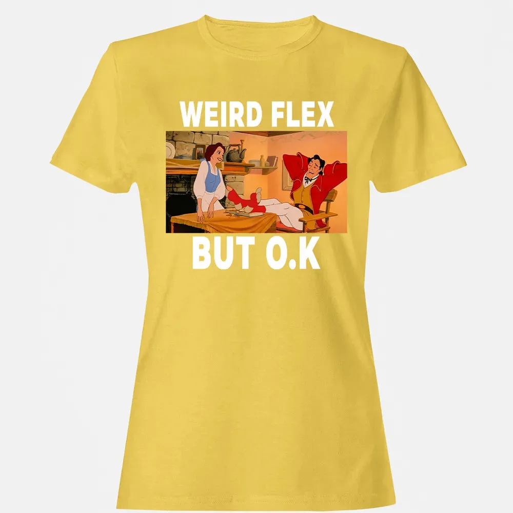 Weird Flex But O.K Women's T-shirt - 4