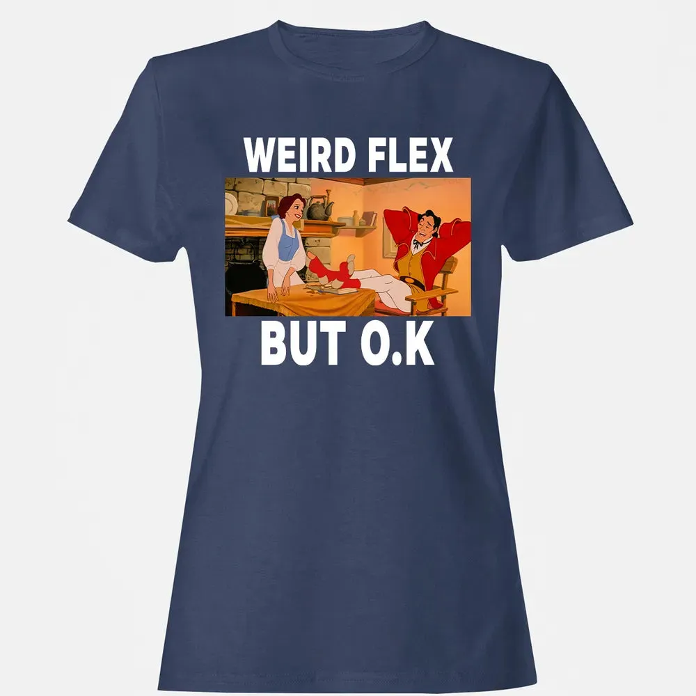 Weird Flex But O.K Women's T-shirt - 10