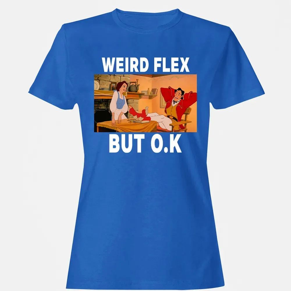 Weird Flex But O.K Women's T-shirt - 14