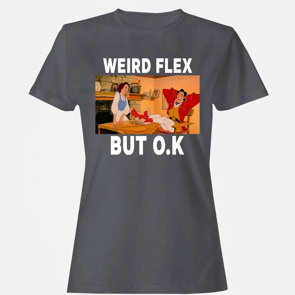 Weird Flex But O.K Women's T-shirt - 5
