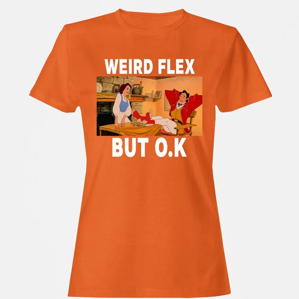 Weird Flex But O.K Women's T-shirt - 11