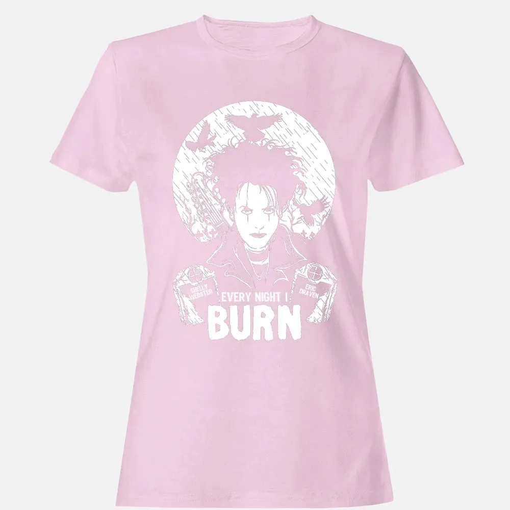 Every Night I Burn Women's T-shirt - 9