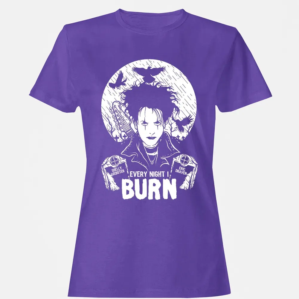 Every Night I Burn Women's T-shirt - 12