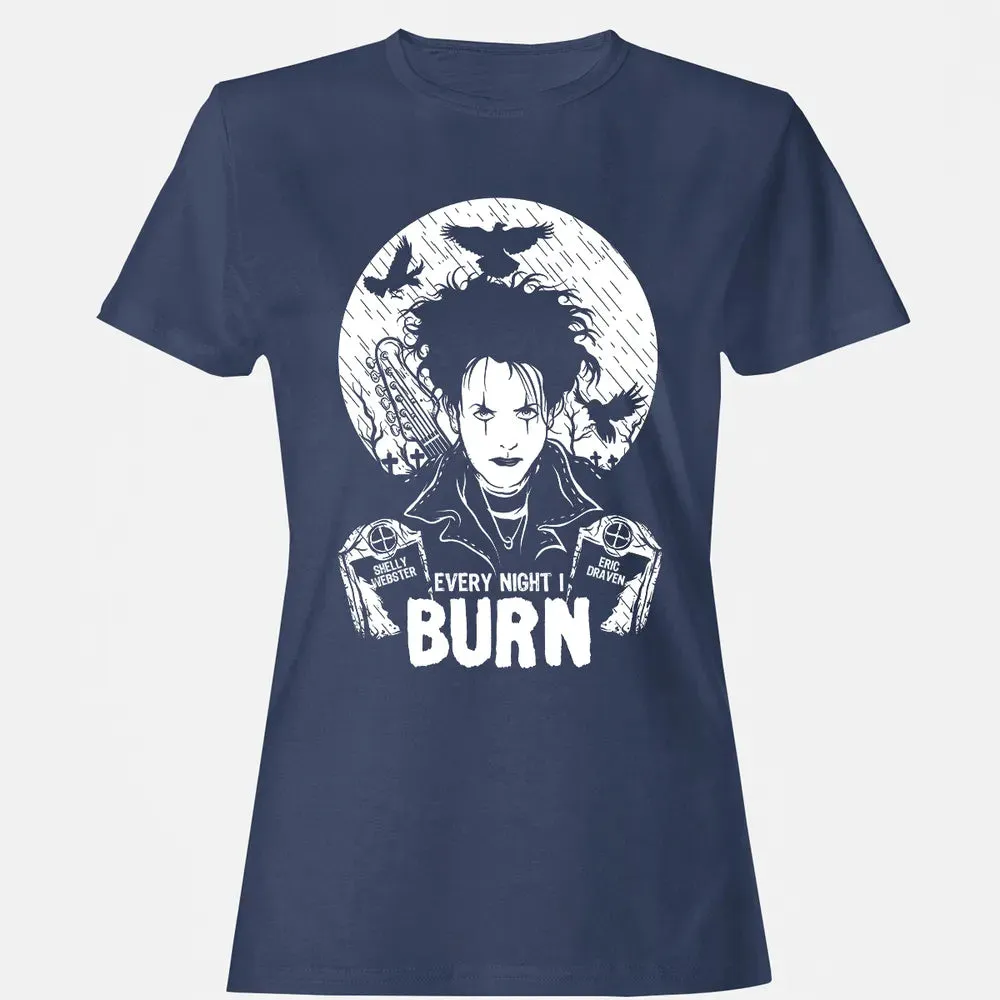 Every Night I Burn Women's T-shirt - 10