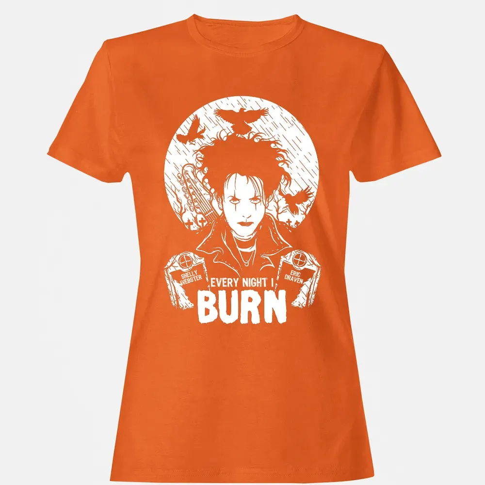 Every Night I Burn Women's T-shirt - 11