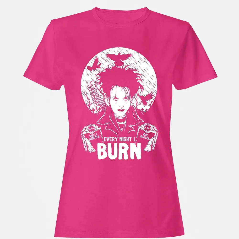Every Night I Burn Women's T-shirt - 6
